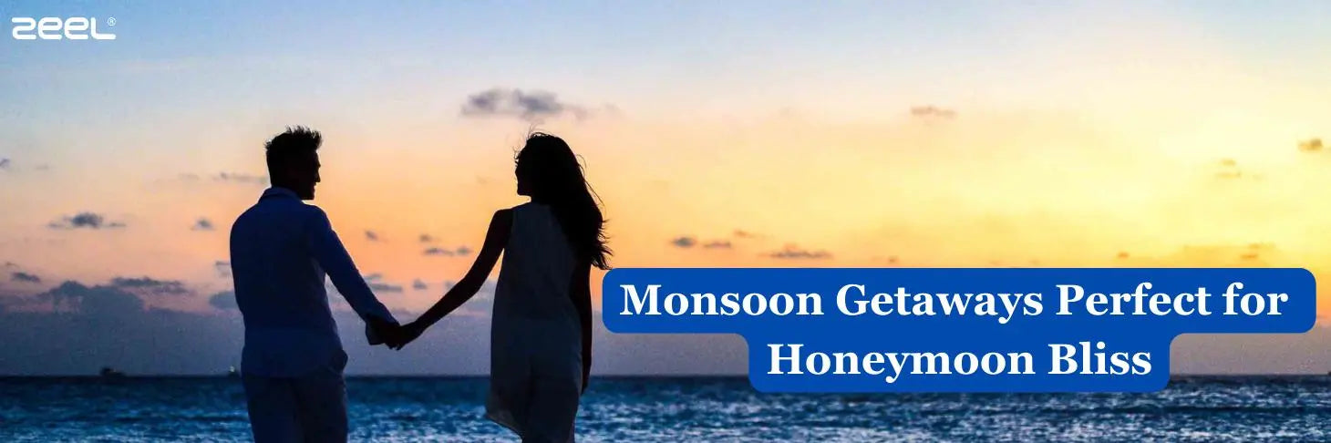 Romantic Monsoon Honeymoon Destinations! - Zeelretail