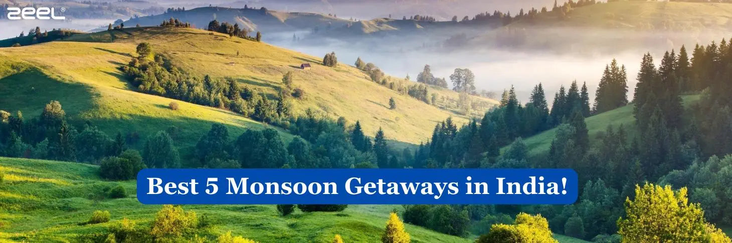 Best 5 Monsoon Getaways in India! - Zeelretail